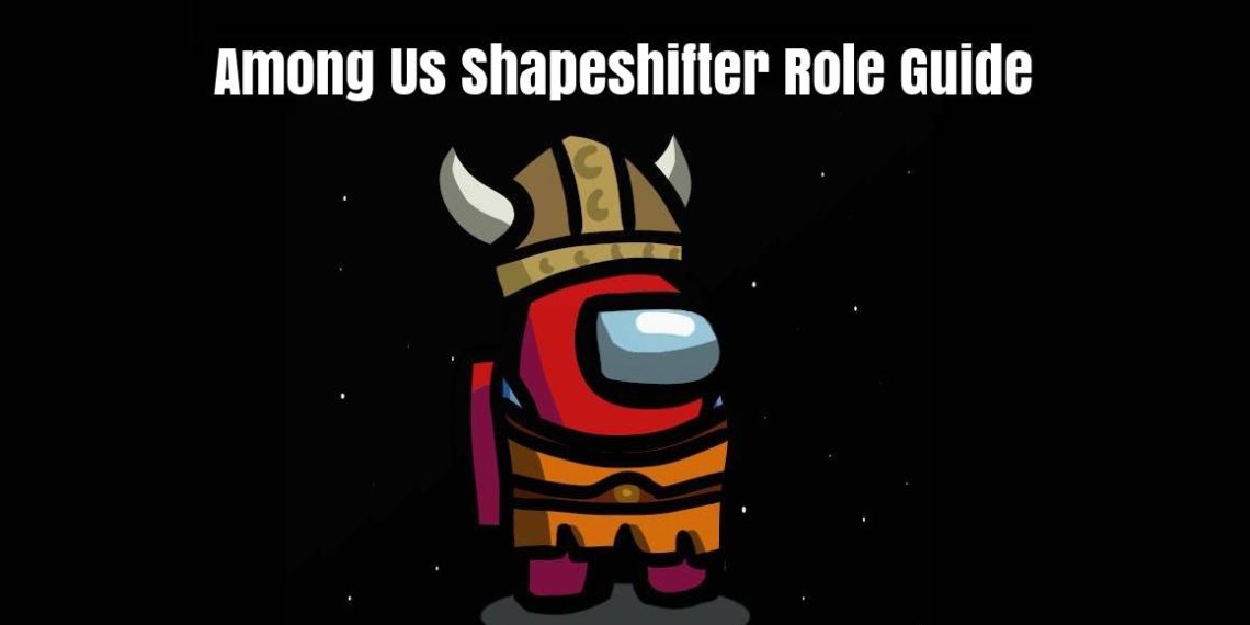 Among Us Shapeshifter Role Guide Tips Tricks Amc Blog