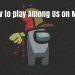 How to play Among Us on Mac