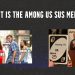 what is the among us sus meme