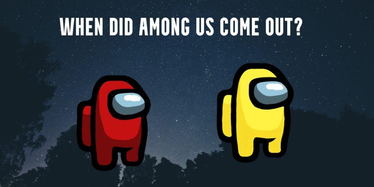 When Did Among Us Come Out