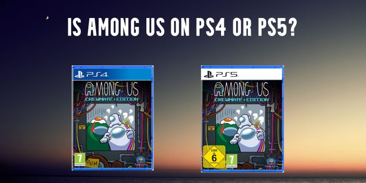 is among us on ps4 or ps5