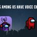 Does Among Us Have Voice Chat