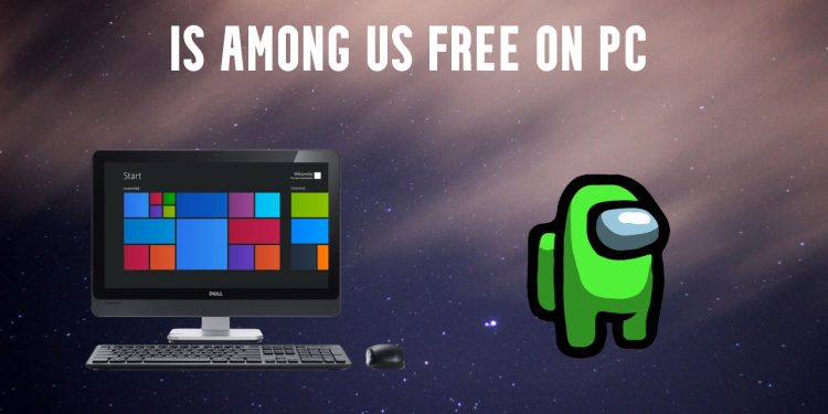 Is Among Us free on PC