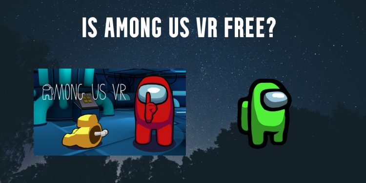 Is Among Us VR free