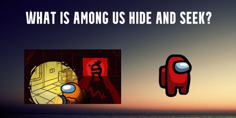 What is Among Us hide and seek
