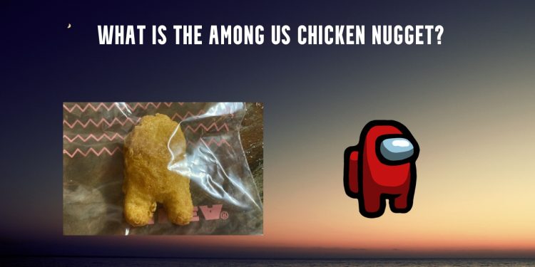 What is the Among Us chicken nugget