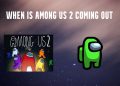 When is Among Us 2 coming out