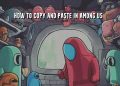How To Copy And Paste In Among Us